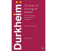 Durkheim: The Rules of Sociological Method: and Selected Texts on Sociology and its Method