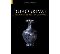 Durobrivae: A Roman Town Between Fen and Upland