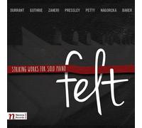 DURRANT/GUTHRIE/BAKER/PETTY/ROJAHN/BAKER - Felt-Striking Works for Solo Pno