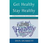 Durrett - Get Healthy Stay Healthy A Practical Guide for Good Health - P555z