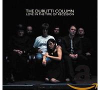 Durutti Column - Love In The Time Of Recession