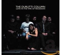 Durutti Column - Love In The Time Of Recession