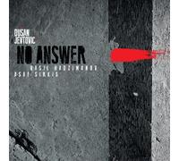 DUSAN JEVTOVIC - No Answer