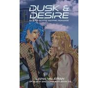 Dusk & Desire: An Apocalyptic Sapphic Romance (Of Blood and Conquest)
