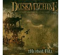 Duskmachine - The Final Fall
