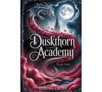 Duskthorn Academy: Year 2 (A Dark, Steamy, Reverse Harem Academy Romance): Book 2