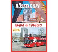 DUSSELDORF GUIDA DI VIAGGIO 2026: Scopri il cuore pulsante della moda, dell'arte e della vita notturna tedesca.