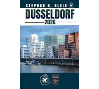 DUSSELDORF GUIDE DE VOYAGE: Explorez Düsseldorf comme un local : conseils authentiques, meilleurs endroits et excursions d'une journée