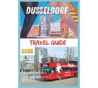DUSSELDORF TRAVEL GUIDE 2026: Discover the Vibrant Heart of Germany’s Fashion, Art, and Nightlife Scene.