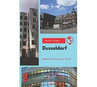 Dusseldorf Travel Guide: Where to Go & What to Do