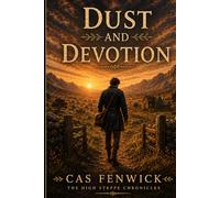 Dust and Devotion ("The High Steppe Chronicles")