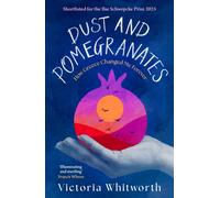 Dust and Pomegranates : How Greece Changed Me Forever