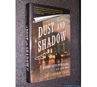 Dust and Shadow: An Account of the Ripper Killings by Dr. John H. Watson