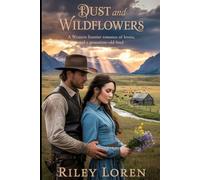 Dust and Wildflowers: A Western Frontier Romance of Love, Secrets, and a Generations-Old Feud