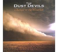 DUST DEVILS - Change in the Weather