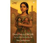 Dust, Dolls, Oscar.: The Girl Who Gave Back the Mill