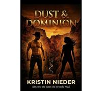 Dust & Dominion: She owns the water. He ows the road.
