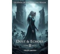 Dust & Echoes: 2 (Legends of the Shifting Realm)