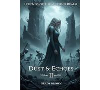Dust & Echoes (Legends of the Shifting Realm)