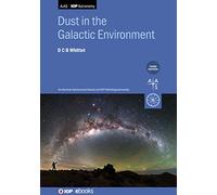 Dust in the Galactic Environment (Third Edition) (AAS-IOP Astronomy)