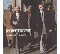 Dust Junkys - Done and Dusted [2CD Limited Edition]