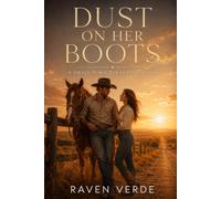 Dust on Her Boots: A Small Texas Town Love Story (Small Town Texas Love Stories)