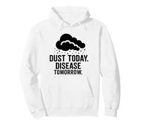 Dust Today, Disease Tomorrow | Respiratory Safety Awareness Pullover Hoodie