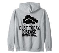 Dust Today, Disease Tomorrow | Respiratory Safety Awareness Zip Hoodie