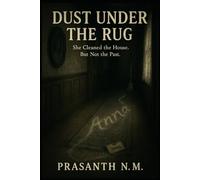 Dust Under the Rug: She Cleaned the House. But Not the Past.