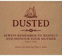 Dusted - Always Remember To Respect And Honour Your Mother - Part One