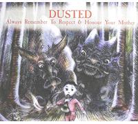 Dusted - Always Remember To Respect Your Mother