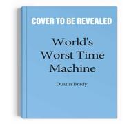 Dustin Brady World's Worst Time Machine Paperback Book Dustin Brady Multicolor