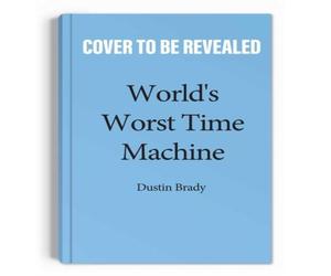 Dustin Brady World's Worst Time Machine Paperback Book Dustin Brady Multicolor