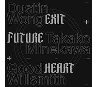 Dustin Wong / Takako Minekawa /Good Willsmith - Exit Future Heart [VINYL]