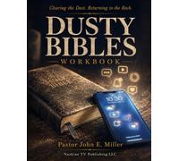 DUSTY BIBLES WORKBOOK: A Guided Companion Study Based on the book Dusty Bibles: Returning to the Rock in a Digital Age