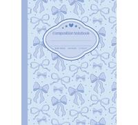 Dusty Blue Coquette Bows Composition Notebook Wide Ruled: Stylish Dusty Blue School Notebook with Seamless Bows | 100 Numbered Pages | Preppy Aesthetic Notebook for Girls & Students