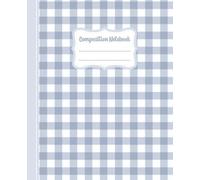 Dusty Blue Gingham Composition Notebook Wide Ruled: Preppy Pastel Plaid Journal for School, College, Office & Everyday Writing