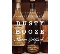 Dusty Booze : In Search of Vintage Spirits