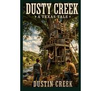 Dusty Creek: A Texas Tale