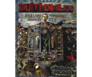 Dusty Diablos: Folklore, Iconography, Assemblage, Ole!