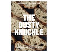 Dusty Knuckle : Seriously Good Bread, Knockout Sandwich - NEW Max Tobias 2022