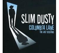 Dusty, Slim - Columbia Lane: The Last Sessions