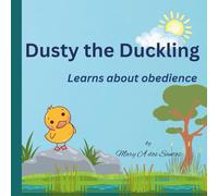 Dusty the Duckling: Learns about obedience