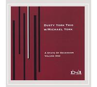 Dusty York Trio with Michael York - A State Of Secession Volume One