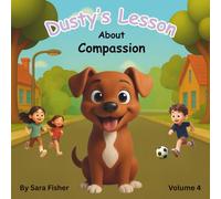 Dusty's Lesson About Compassion: A cute story teaching children about Compassion