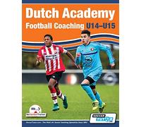 Dutch Academy Football Coaching (U14-15) - Functional Training & Tacti