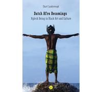 Dutch Afro Becomings: Hybrid Being in Black Art and Culture