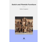 Dutch and Flemish Furniture (Classic Books)