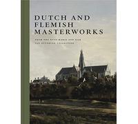 Dutch and Flemish Masterworks from the Rose-Marie and Eijk van Otterloo Collection: A Supplement to Golden
