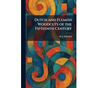 Dutch and Flemish Woodcuts of the Fifteenth Century